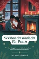 Weihnachtsandacht für Paare: Eine 25 tägige Reise der Liebe, des Glaubens und der Verbundenheit für Ehepaare B0G25Z5XYF Book Cover