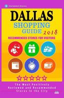 Dallas Shopping Guide 2018: Best Rated Stores in Dallas, Texas - Stores Recommended for Visitors, (Shopping Guide 2018) 1986615243 Book Cover