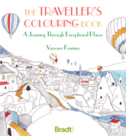The Traveller's Colouring Book: A Journey Through Exceptional Places (Bradt Travel Guides) 1784777951 Book Cover