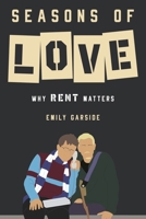 Seasons of Love: Why Rent Matters 1493064614 Book Cover
