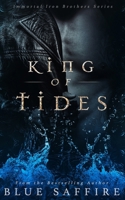 King of Tides: Immortal Iron Brothers Series 194192431X Book Cover