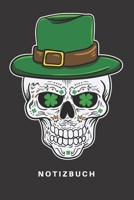 Notizbuch: Notizbuch - Notizheft - Schreibbuch - 110 Seiten - Liniert - Linien - DIN A5 - St. Patricks Day - Saint Patrick - Pattys Day - Irland - Ire - Irish - Kobold - Gold - Kleeblatt - Totenkopf - 1674672241 Book Cover