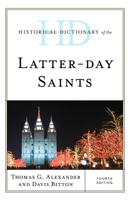 Historical Dictionary of the Latter-day Saints, Fourth Edition 1538120712 Book Cover