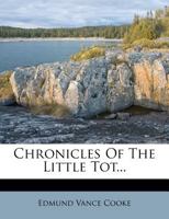 Chronicles Of The Little Tot 0548475393 Book Cover