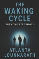 The Waking Cycle: Trilogy B0FJLM2TL2 Book Cover
