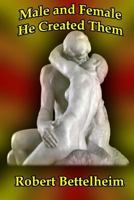 Male and Female He Created Them 1720898987 Book Cover