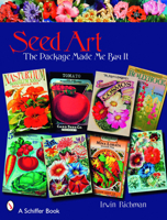 Seed Art: The Package Made Me Buy It 0764328190 Book Cover