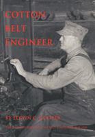 Cotton Belt Engineer: The Life and Times of C. W. Red Standefer 1898-1981 1449069193 Book Cover