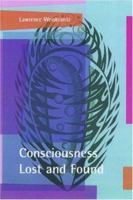 Consciousness Lost and Found: A Neuropsychological Exploration 0198523017 Book Cover