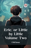 Eric, or Little by Little Volume Two 9362765950 Book Cover