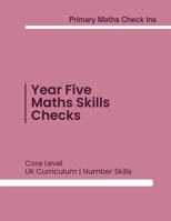Maths Skills Year Five: Core Checks: Mixed Practice Tests to Keep Learning Fresh and Spot Gaps Early | UK Edition | New for 2026 B0GJD6X91W Book Cover