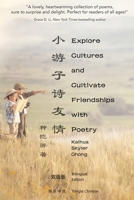 Bilingual Edition: Explore Cultures and Cultivate Friendships with Poetry - ??? ??? (Chinese Edition) 1947612603 Book Cover