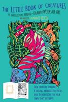 The Little Book of Creatures: 31 Original Hand-Drawn Works of Art For Your Coloring Enjoyment. 0997794305 Book Cover