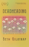 Deadheading and Other Stories 1636280005 Book Cover