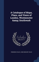 A Catalogue of Maps, Plans, and Views of London, Westminster & Southwark 1021469920 Book Cover