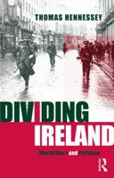 Dividing Ireland: World War One and Partition 0415198801 Book Cover