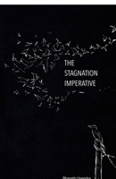 The Stagnation Imperative: Even Rock Bottom Has a Basement. B0FCYCFS11 Book Cover