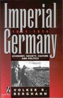 Imperial Germany, 1871-1918: Economy, Society, Culture, And Politics 1571810145 Book Cover