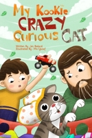 My Kookie, Crazy, Curious Cat 1777759935 Book Cover