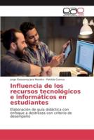 Influencia de los recursos tecnológicos e informáticos en estudiantes 6202130407 Book Cover