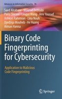 Binary Code Fingerprinting for Cybersecurity: Application to Malicious Code Fingerprinting 3030342379 Book Cover