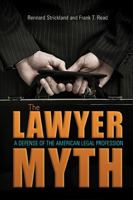 The Lawyer Myth: A Defense of the American Legal Profession 0804011117 Book Cover