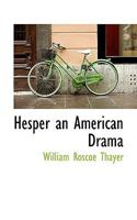 Hesper: An American Drama 1163757829 Book Cover