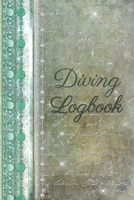 Diving Logbook: Scuba Diving Log Book: Perfect size for Dive Bag 1670664783 Book Cover