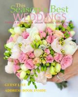 Season's Best Weddings: Summer 2017 Design Decor Floral Inspirations Europe Edition Bridal Magazine with Wedding Guest LIst Address Book Wedding Book Bridal Shower Guest Book Wedding Planner Bridal Sh 1544157002 Book Cover