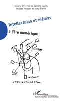 Intellectuels et médias à l'ère numérique (Communication Et Civilisation) (French Edition) 234323423X Book Cover