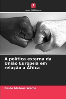 A política externa da União Europeia em relação a África 6206221180 Book Cover