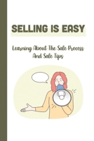 Selling Is Easy: Learning About The Sale Process And Sale Tips: Insurance Industry B09BGPF28R Book Cover