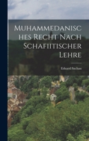 Muhammedanisches Recht Nach Schafiitischer Lehre 1017014132 Book Cover