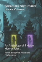 Nusantara Nightmares Volume II: An Anthology of 5 Malay Horror Tales B0GKXXY4SF Book Cover