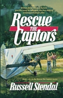 Rescue The Captors 0931221234 Book Cover