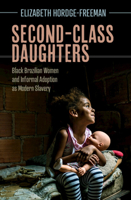 Second-Class Daughters: Black Brazilian Women and Informal Adoption as Modern Slavery 100908741X Book Cover