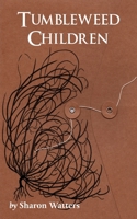 Tumbleweed Children 1839752041 Book Cover