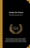 Jardins En France: 1760-1820, Volumes 18-19... 1274041368 Book Cover