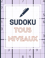 Sudoku Tous Niveaux: Amusez-vous quelque soit votre niveau - 150 pages - Grilles avec solutions - Facile, Interm�diaire, Expert - Adultes et enfants - Gros caract�res B084QLM871 Book Cover