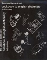 Cookbook to English Dictionary (The Useable Cookbook) (Useable Cookbook) 0966549732 Book Cover