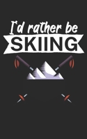 Id rather be skiing: Notebook for skiers on the ski slope. 120 pages with page numbers. For notes or planning apr�s ski. 1678396435 Book Cover