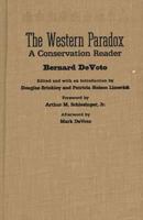 The Western Paradox: A Bernard DeVoto Conservation Reader