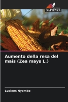 Aumento della resa del mais (Zea mays L.) 6205914069 Book Cover