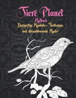 Tiere Planet - Malbuch - Einzigartige Mandala-Tierdesigns und stressabbauende Muster B08VCYF8K5 Book Cover