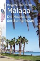 Málaga: Die Hauptstadt der Sonnenküste 3947334087 Book Cover