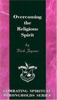 Overcoming the Religious Spirit (Combating Spiritual Strongholds Series) 1878327445 Book Cover