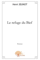 Le Refuge du Bief: Roman (French Edition) 2812101768 Book Cover