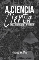A Ciencia Cierta: para distinguir la ciencia B09HG2RY8L Book Cover