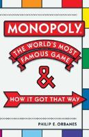 Monopoly: The World's Most Famous Game-And How it Got that Way 0306814897 Book Cover