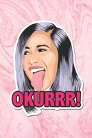 Okurrr!: Funny Cardi B Notebook Pink Marble Design Cover Pop Star Fan Gift Blank Lined Journal Gift for Girls Birthday Gift for Daughter 1711880809 Book Cover